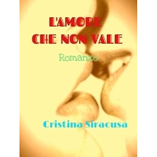 L amore che non vale, Cristina Siracusa