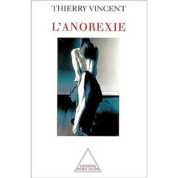 L' Anorexie / Odile Jacob, Vincent Thierry Vincent