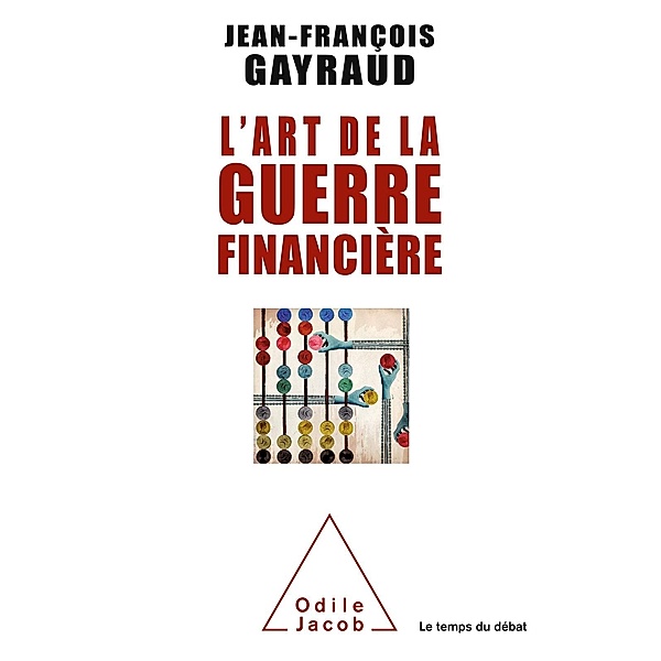 L' Art de la guerre financiere, Gayraud Jean-Francois Gayraud