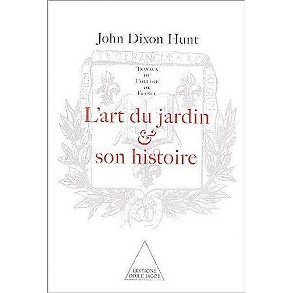 L' Art du jardin et son histoire, Dixon Hunt John Dixon Hunt
