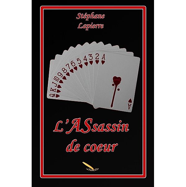 L' Assassin de coeur / Editions La Plume D'or, Lapierre Stephane Lapierre