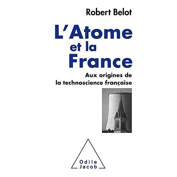 L' Atome et la France, Belot Robert Belot