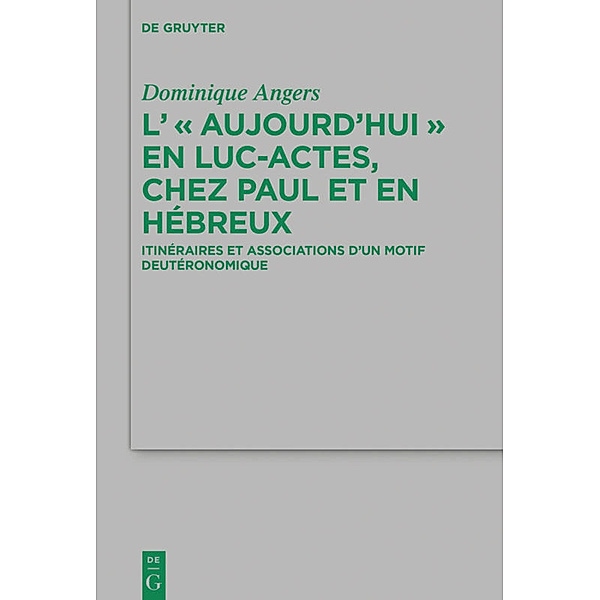 L' Aujourd'hui en Luc-Actes, chez Paul et en Hébreux, Dominique Angers