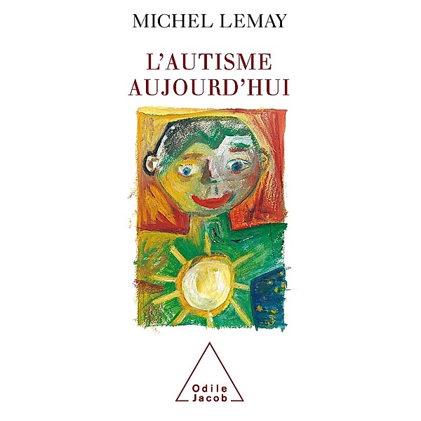 L' Autisme aujourd'hui, Lemay Michel Lemay