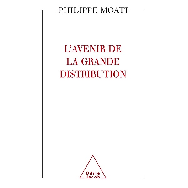 L' Avenir de la grande distribution, Moati Philippe Moati