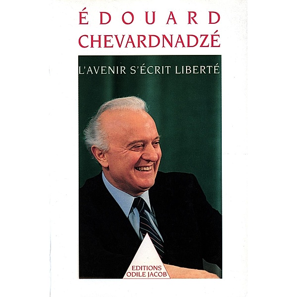 L' Avenir s'ecrit liberte, Chevardnadze Edouard Chevardnadze