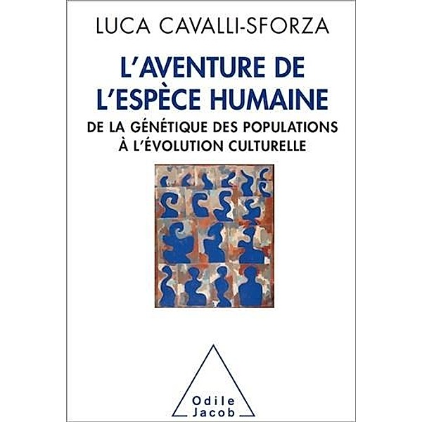 L' Aventure de l'espèce humaine, Cavalli-Sforza Luca Cavalli-Sforza