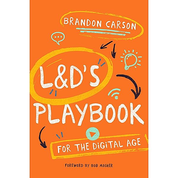 L&D's Playbook for the Digital Age, Brandon Carson