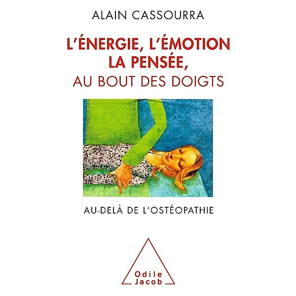 L' Energie, l'emotion, la pensee au bout des doigts, Cassourra Alain Cassourra