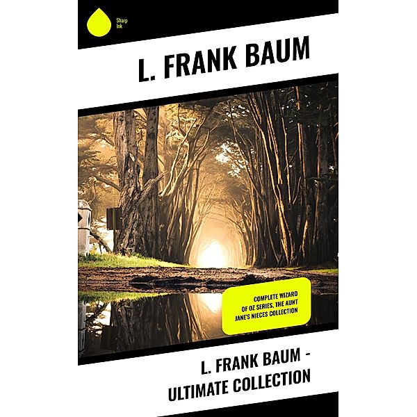L. Frank Baum - Ultimate Collection, L. Frank Baum