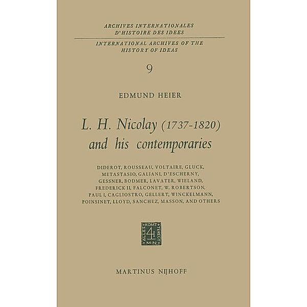L.H. Nicolay (1737-1820) and his Contemporaries / International Archives of the History of Ideas Archives internationales d'histoire des idées Bd.9, E. Heier