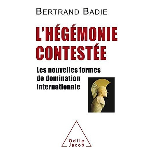 L' Hégémonie contestée, Badie Bertrand Badie