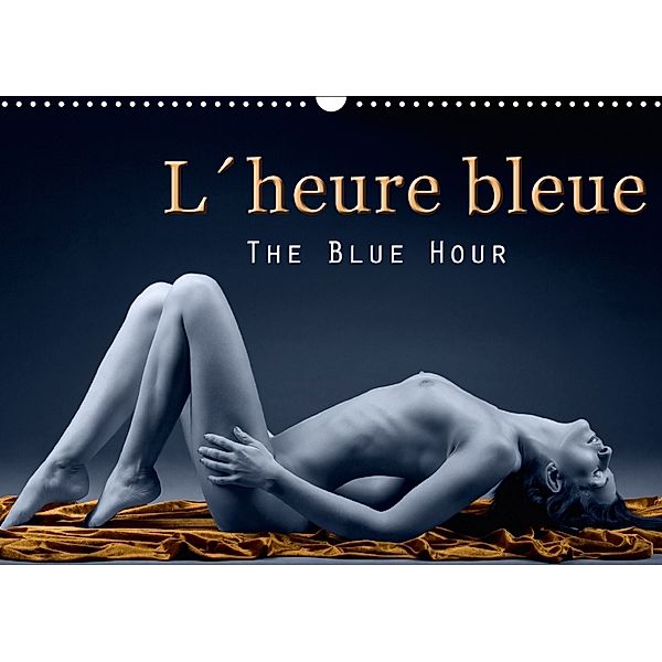 L heure bleue - The Blue Hour (Wall Calendar 2018 DIN A3 Landscape), Christoph Hähnel