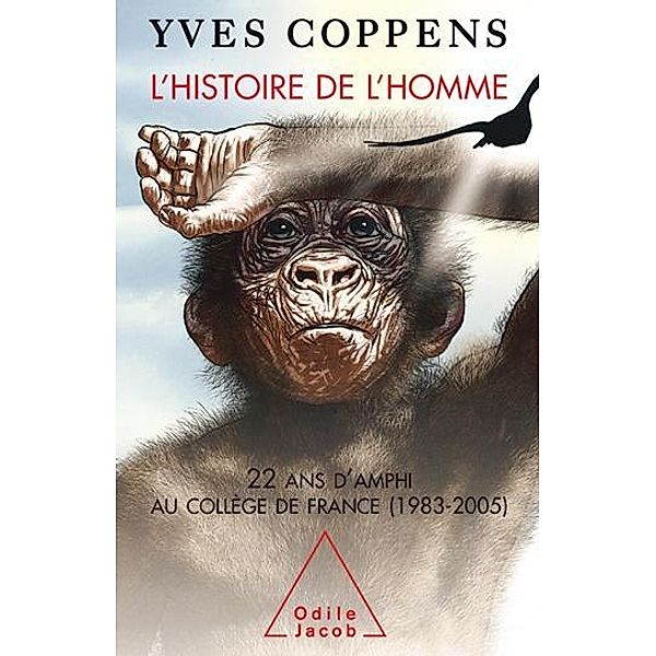 L' Histoire de l'Homme / Odile Jacob, Coppens Yves Coppens