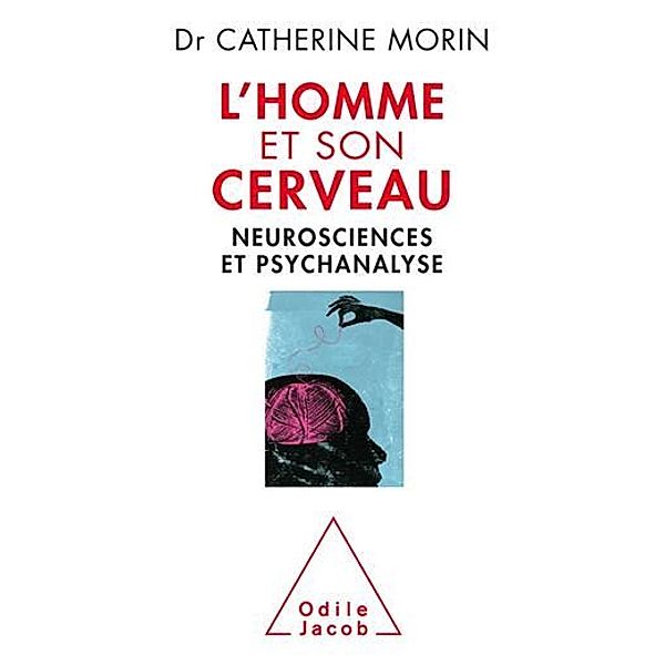 L' Homme et son cerveau, Morin Catherine Morin