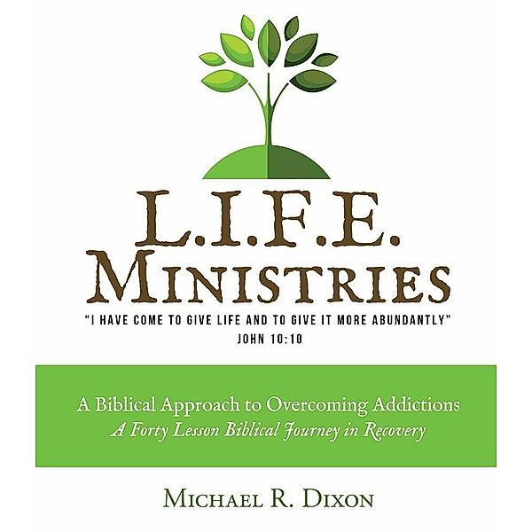 L.I.F.E. MINISTRIES, Michael R. Dixon