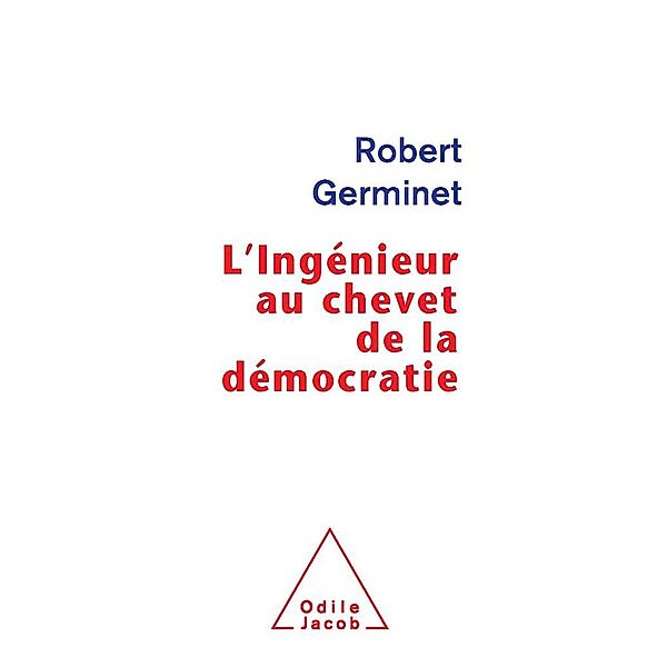 L' Ingenieur au chevet de la democratie, Germinet Robert Germinet