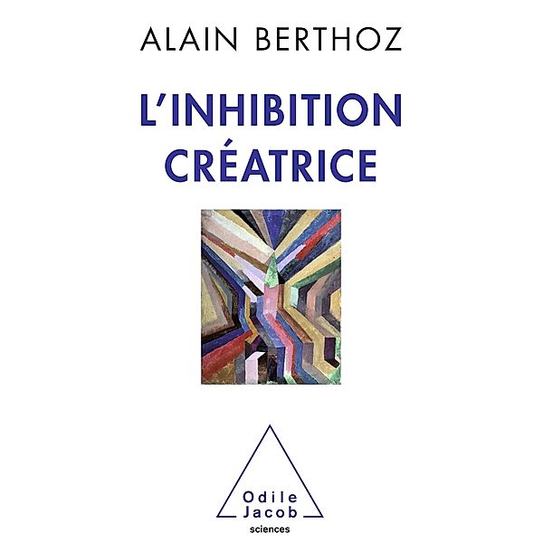 L' Inhibition creatrice, Berthoz Alain Berthoz