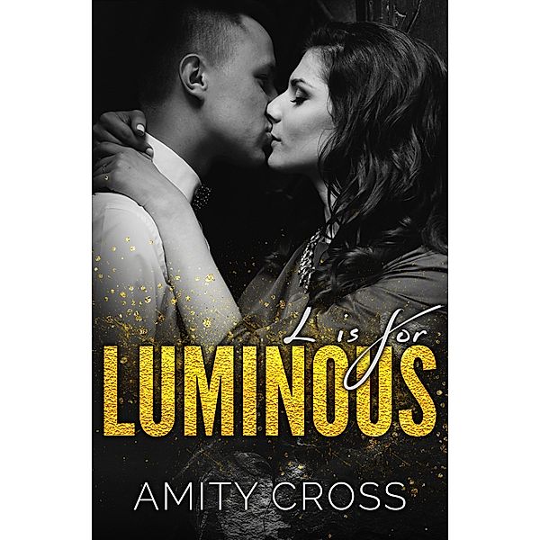 L is for Luminous, Amity Cross