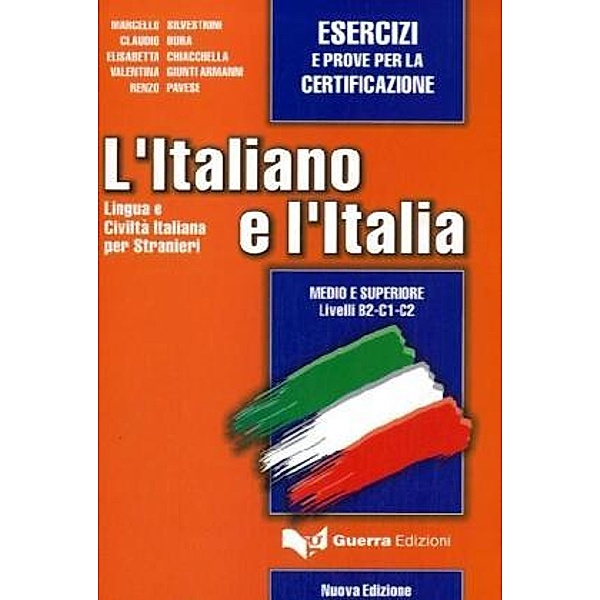 L' italiano e l' Italia / Esercizi e prove per la certificazione medio e superiore. Livelli B2-C1-C2
