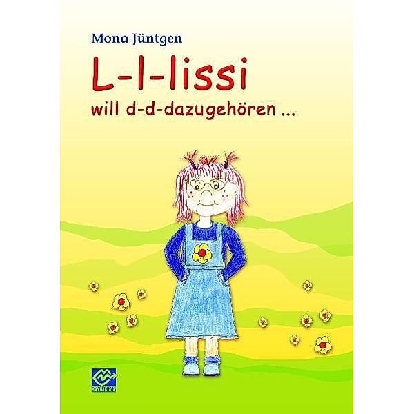 L-l-lissi will d-d-dazugehören, Mona Jüntgen