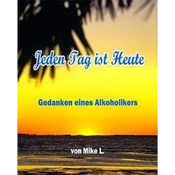 L., Mike: Jeden Tag is Heute, Mike L.