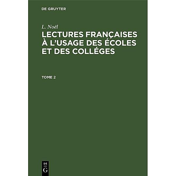 L. Noël: Lectures françaises à l'usage des écoles et des colléges. Tome 2, L. Noël