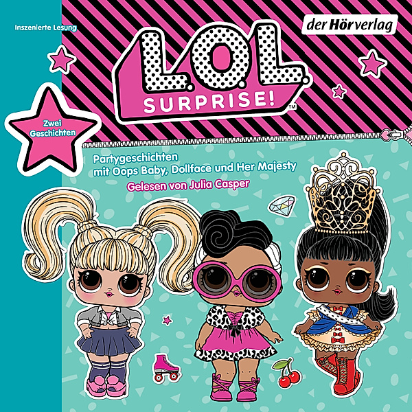 L.O.L. Surprise-Hörbücher - 1 - L.O.L. Surprise - Partygeschichten mit Her Majesty, Dollface und Oops Baby, Catherine Kalengula