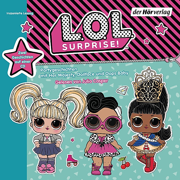 L.O.L. Surprise - Partygeschichten mit Her Majesty, Dollface und Oops Baby,1 Audio-CD, Catherine Kalengula
