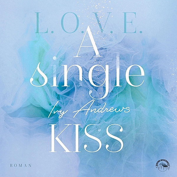 L.O.V.E. - 4 - A single kiss, Ivy Andrews