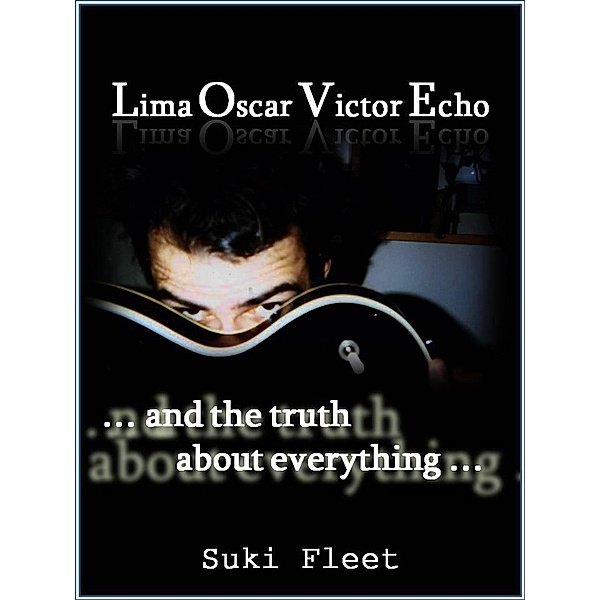 L.O.V.E and the Truth About Everything, Suki Fleet