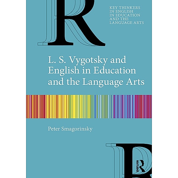 L. S. Vygotsky and English in Education and the Language Arts, Peter Smagorinsky