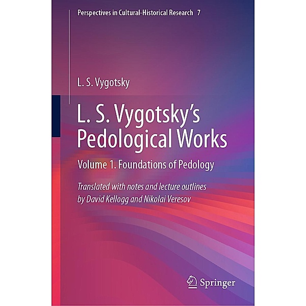 L. S. Vygotsky's Pedological Works / Perspectives in Cultural-Historical Research Bd.7, L. S. Vygotsky