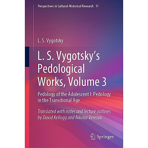 L. S. Vygotsky's Pedological Works, Volume 3 / Perspectives in Cultural-Historical Research Bd.11, L. S. Vygotsky