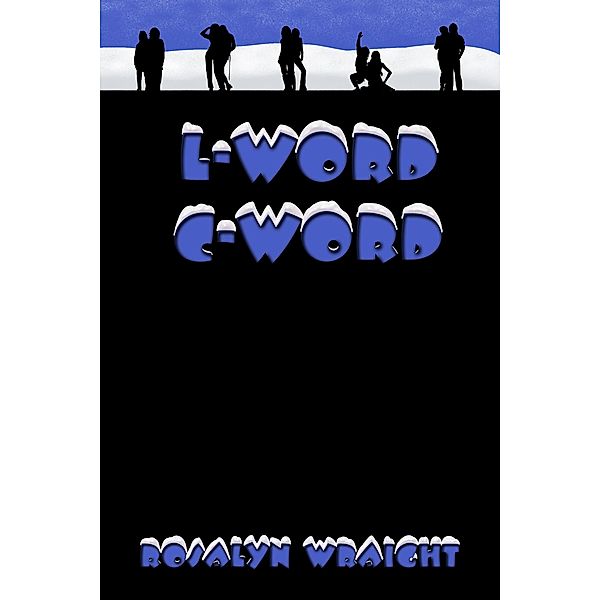 L-Word C-Word (Lesbian Adventure Club, #8) / Lesbian Adventure Club, Rosalyn Wraight