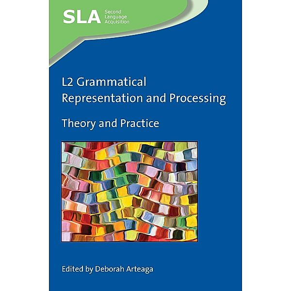 L2 Grammatical Representation and Processing / Second Language Acquisition Bd.136