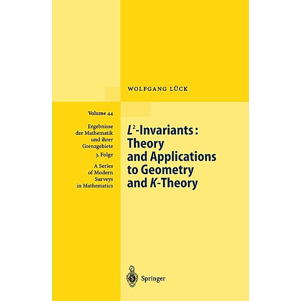 L2-Invariants: Theory and Applications to Geometry and K-Theory, Wolfgang Lück