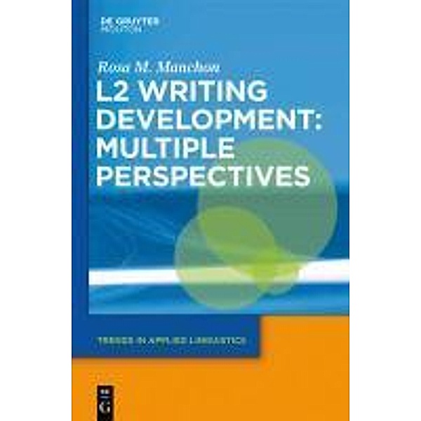 L2 Writing Development: Multiple Perspectives / Trends in Applied Linguistics Bd.6