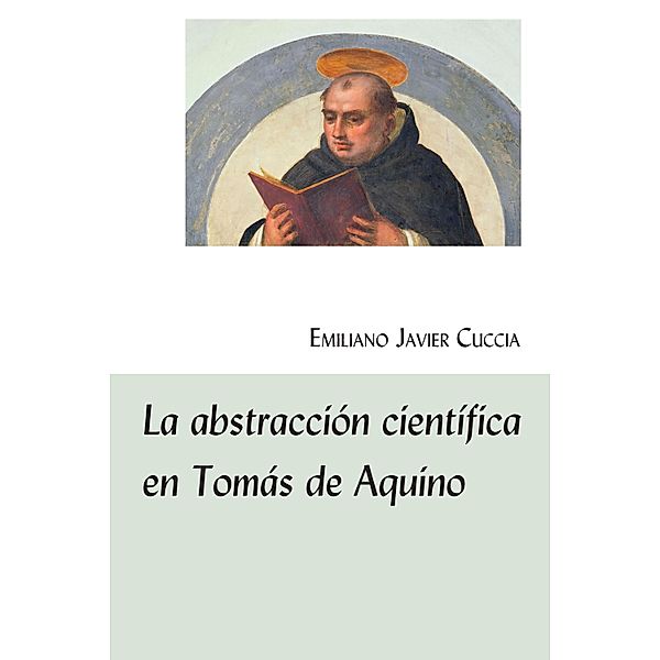 La abstracción científica en Tomás de Aquino, Emiliano Javier Cuccia