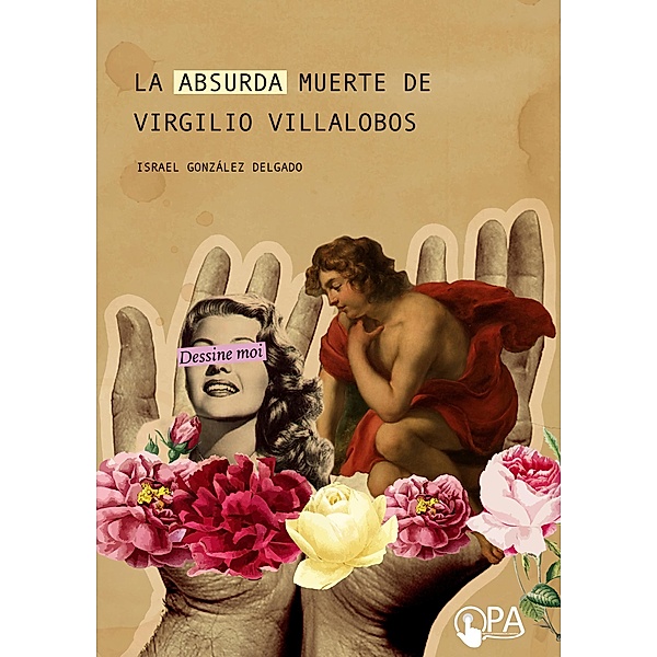 La Absurda Muerte de Virgilio Villalobos (Memorias de Jacobo Gutiérrez Salgado, #1) / Memorias de Jacobo Gutiérrez Salgado, Israel G. Delgado