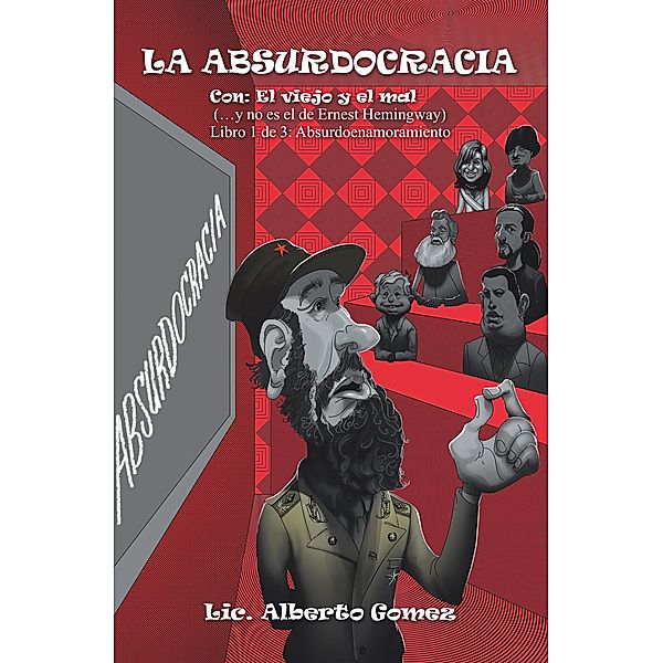 La Absurdocracia, Lic. Alberto Gomez