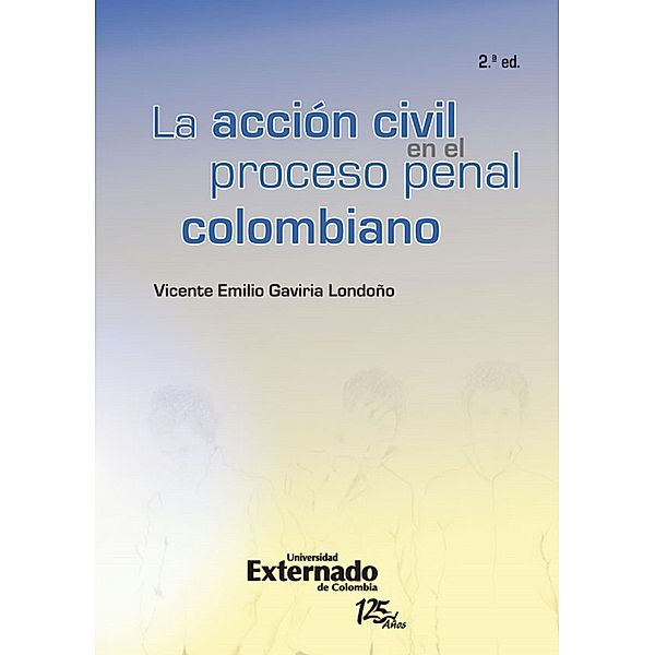 La accion civil (2a.ed) en el proceso penal colombiano, Vicente Emilio Gaviria Londoño