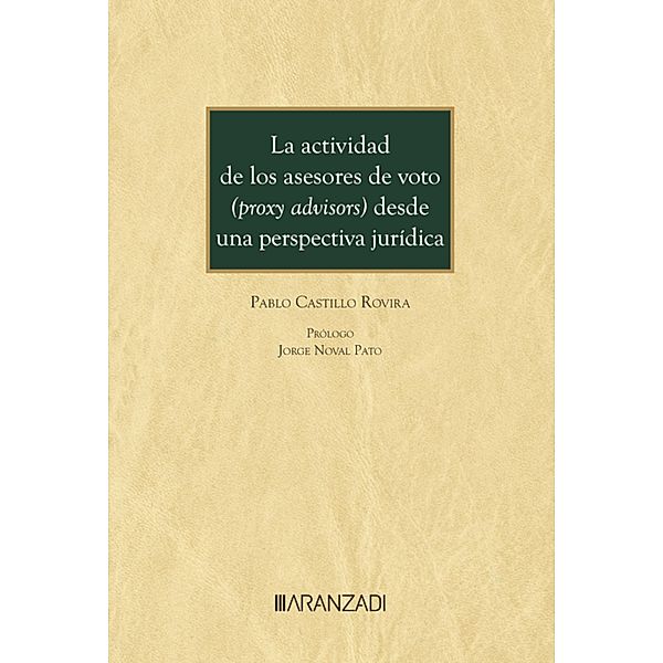 La actividad de los asesores de voto (proxy advisors) desde una perspectiva jurídica / Monografía Bd.1457, Pablo Castillo Rovira