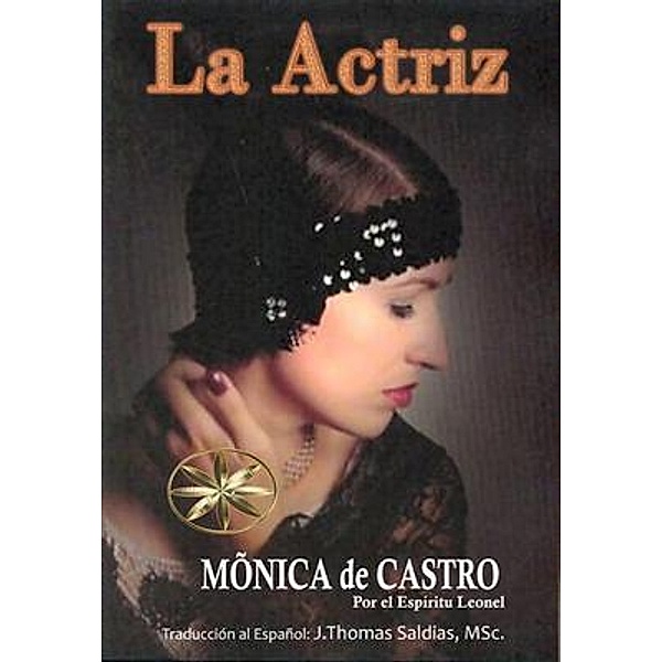 La Actriz, Mônica de Castro, Por El Espíritu Leonel