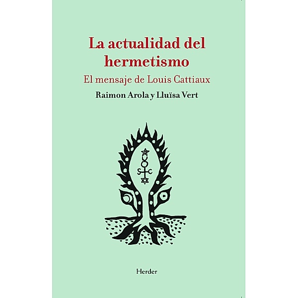 La actualidad del hermetismo, Raimon Arola, Lluïsa Vert