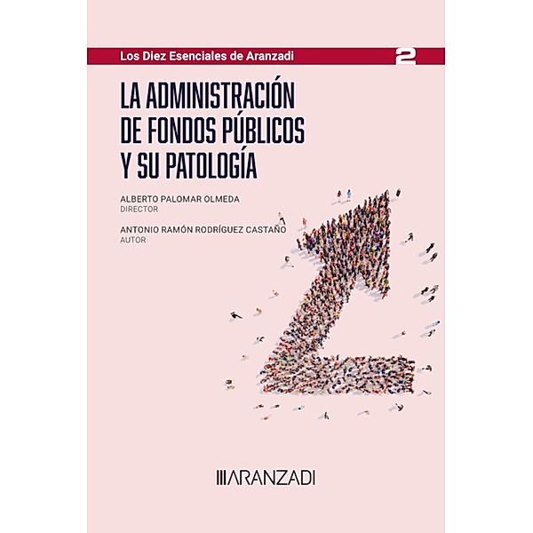 La administración de fondos públicos y su patología / Especial, Antonio Ramón Rodríguez Castaño