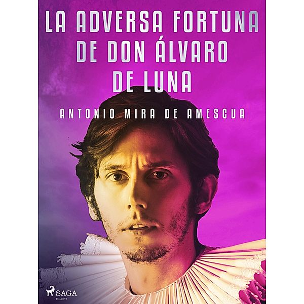 La adversa fortuna de don Álvaro de Luna, Antonio Mira de Amescua