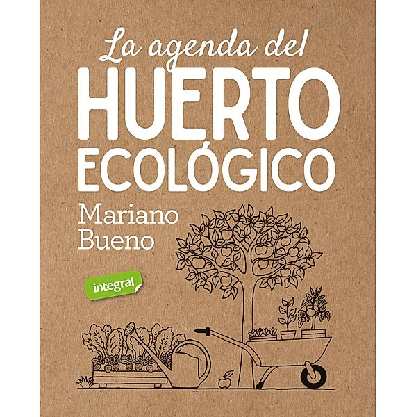 La agenda del huerto ecológico, Mariano Bueno