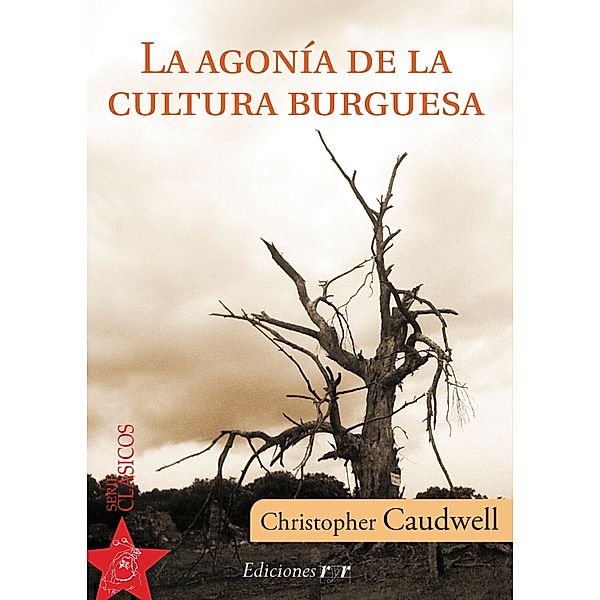 La agonía de la cultura burguesa, Christopher Caudwell