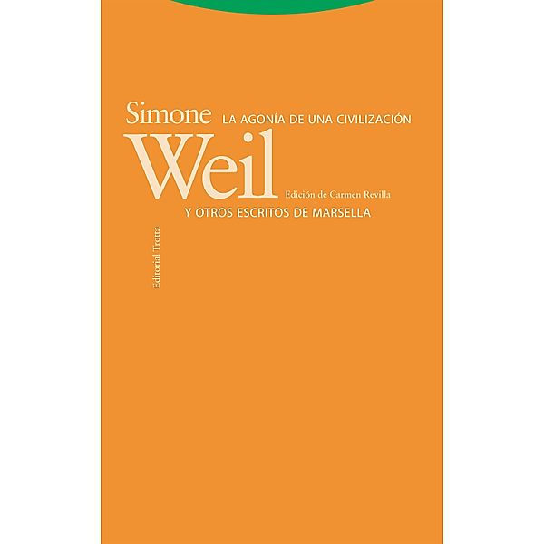 La agonía de una civilización y otros escritos de Marsella / Estructuras y Procesos. Filosofía, Simone Weil